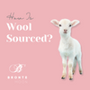 How is Wool Sourced?
